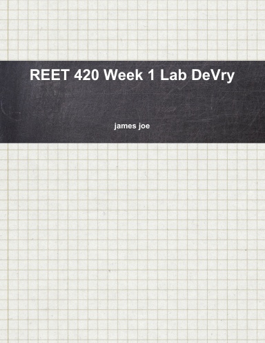 REET 420 Week 1 Lab DeVry