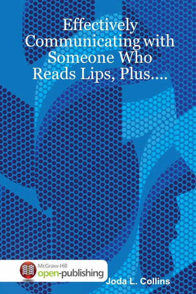 Effectively Communicating with Someone Who Reads Lips, Plus