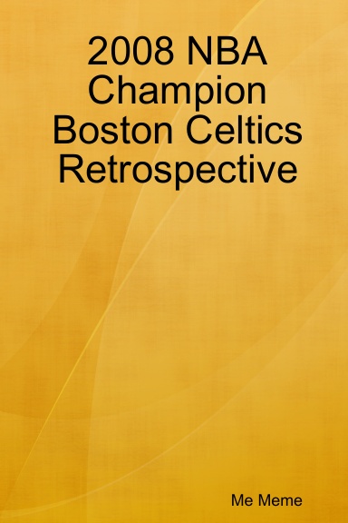 2008 NBA Champion Boston Celtics Retrospective