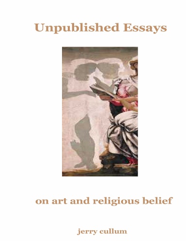 Unpublished Essays   on art and religious belief