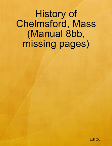 History of Chelmsford, Mass (Manual 8bb, missing pages)