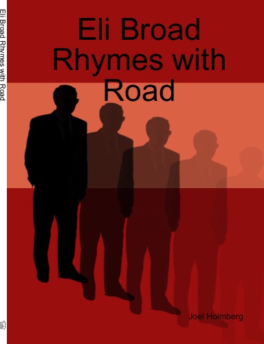 Eli Broad Rhymes with Road