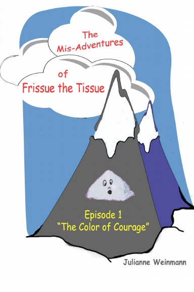 The Mis-Adventures of Frissue the Tissue