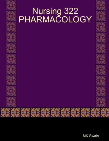 Nursing 322 PHARMACOLOGY