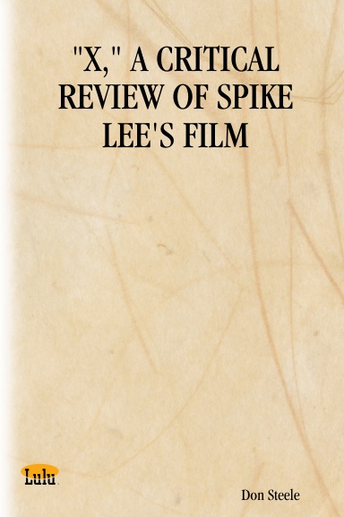 "X," A CRITICAL REVIEW OF SPIKE LEE'S FILM