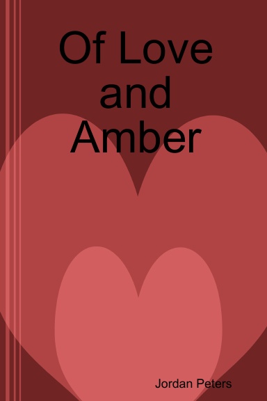 Of Love and Amber