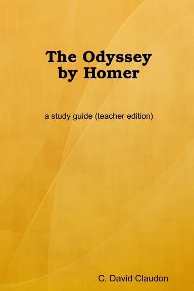 The Odyssey by Homer: a study guide (teacher edition)