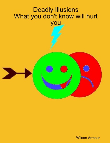 Deadly Illusions What you don't know will hurt you