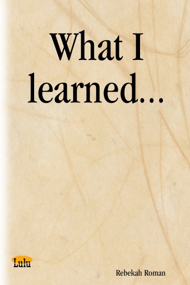 What I learned...