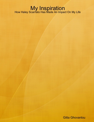 My Inspiration: How Haley Scarnato Has Made An Impact On My Life