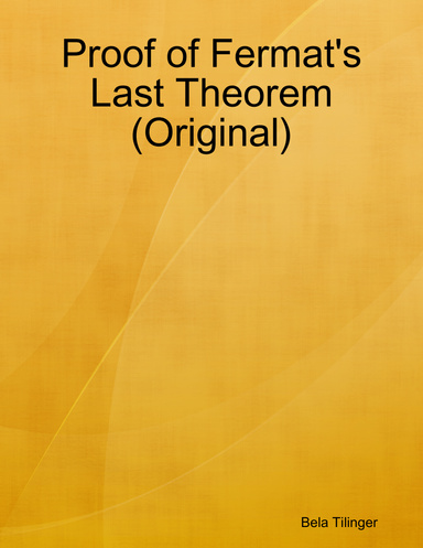 Proof of Fermat's Last Theorem (Original)