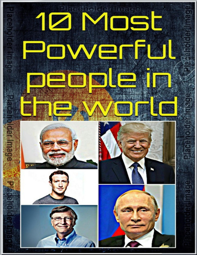Ten Most Powerful People in the world.