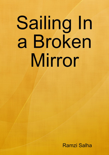 Sailing In a Broken Mirror