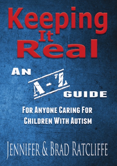 Keeping It Real - An A - Z Guide for Anyone Caring for Children With Autism
