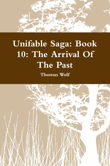 Unifable Saga: Book 10: The Arrival Of The Past