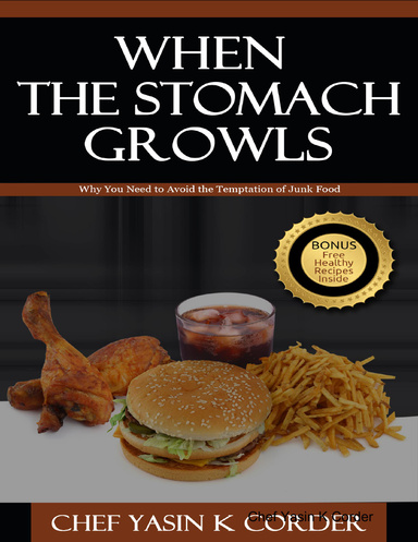 When the stomach Growls "Why You Need To Avoid The Temptation Of Junk Food"