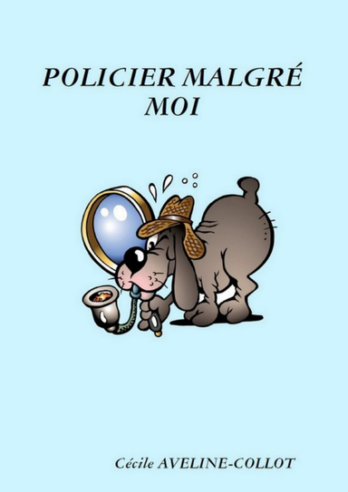 POLICIER MALGRÉ MOI