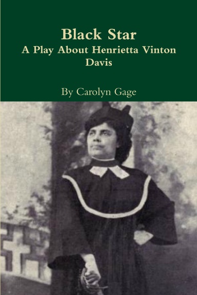 Black Star:  A Play About Henrietta Vinton Davis