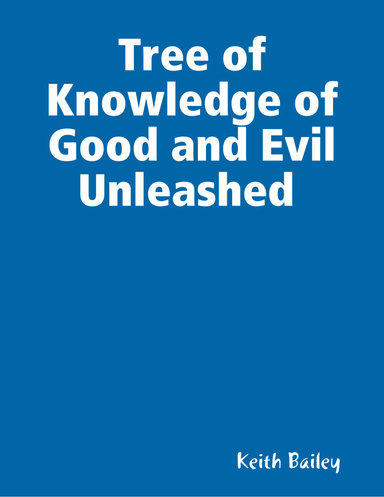 Tree of Knowledge of Good and Evil Unleashed