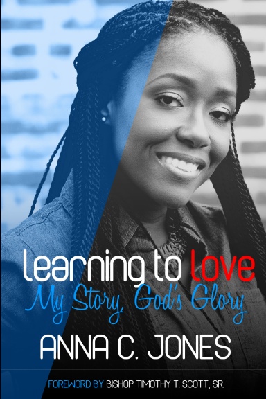 LEARNING TO LOVE ~MY STORY, GOD'S GLORY~