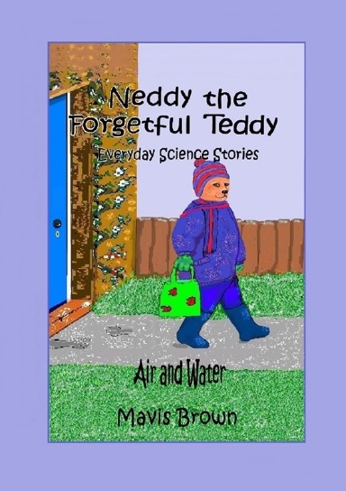 Neddy The Forgetful Teddy Everyday Science Stories Air And Water