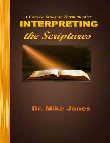 Interpreting the Scriptures: Concise Study On Hermeneutics