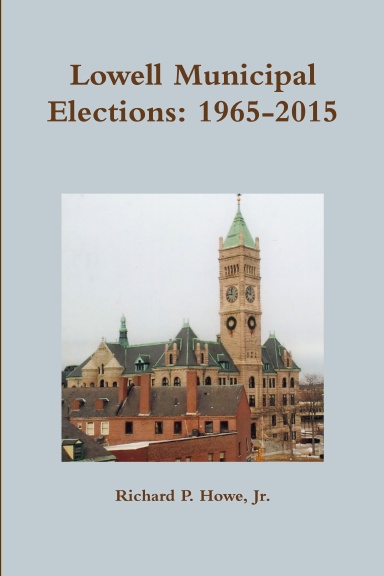 Lowell Municipal Elections: 1965-2015