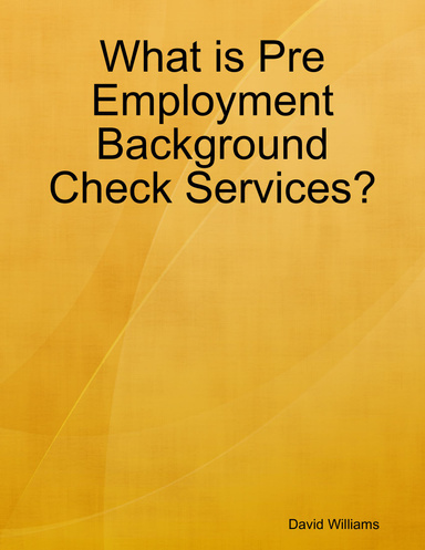 What is Pre Employment Background Check Services?
