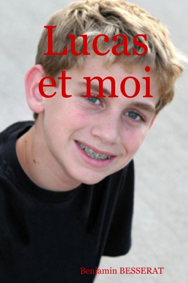 Lucas et moi