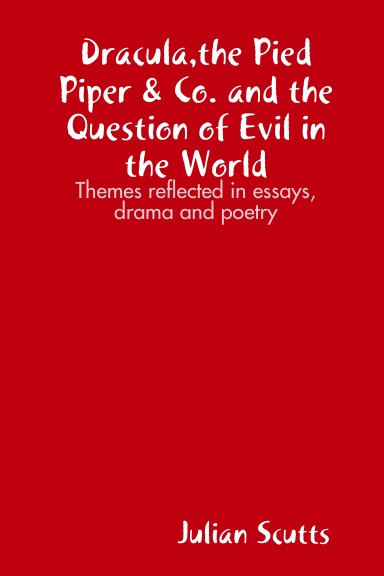 Dracula,the Pied Piper & Co. and the Question of Evil in the World