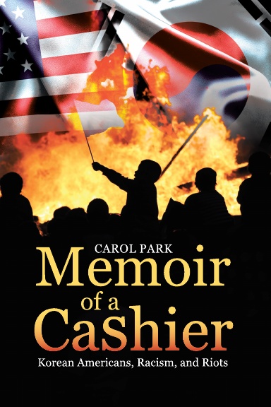 Memoir of a Cashier: Korean Americans, Racism, and Riots