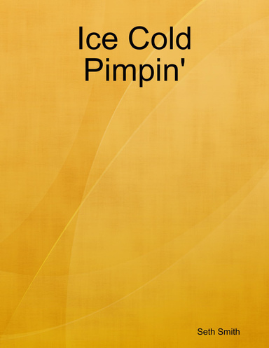Ice Cold Pimpin'