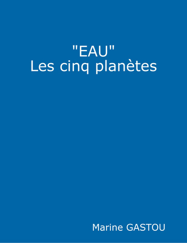 "EAU" Les cinq planètes