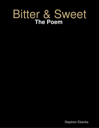 Bitter & Sweet: The Poem