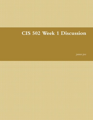 CIS 502 Week 1 Discussion