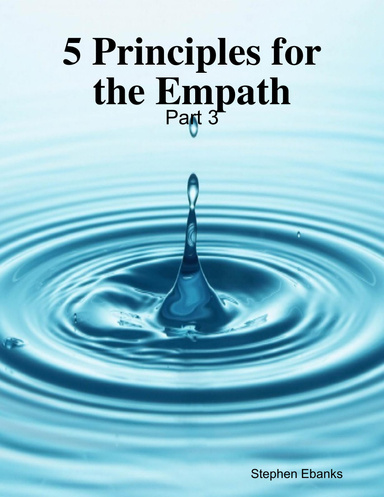 5 Principles for the Empath: Part 3