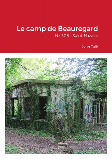 Le camp de Beauregard - Nz 308 - Saint-Nazaire
