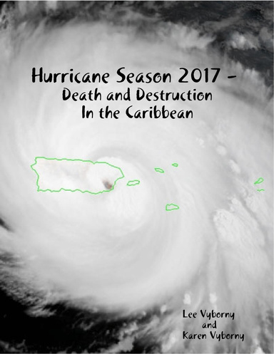 Hurricane Season 2017 -  Death and Destruction In the Caribbean