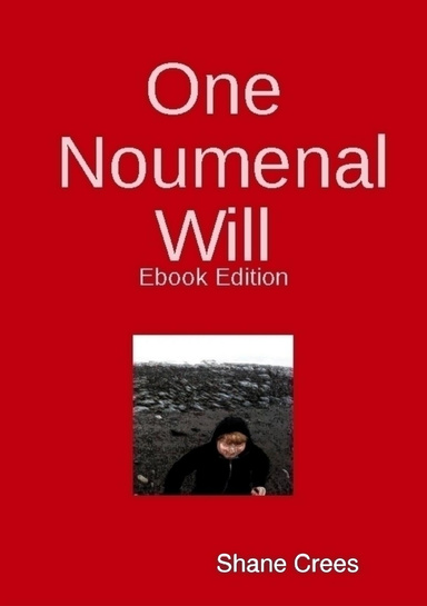 One Noumenal Will - Ebook Edition