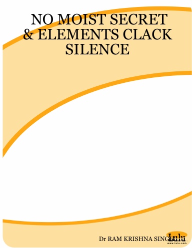 NO MOIST SECRET   & ELEMENTS CLACK SILENCE