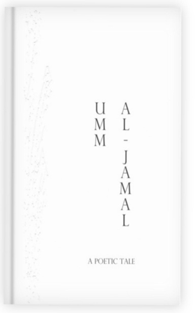 Umm Al-Jamal: A Poetic Tale