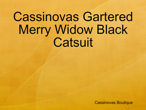 Cassinovas Gartered Merry Widow Black Catsuit
