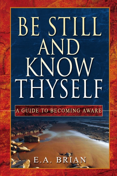 BE STILL AND KNOW THYSELF