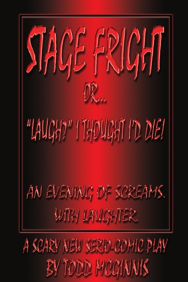 STAGE FRIGHT Or... "Laugh?" I Thought I'd DIE!