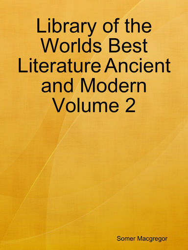 Library of the Worlds Best Literature Ancient and Modern Volume 2