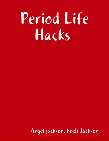 Period Life Hacks