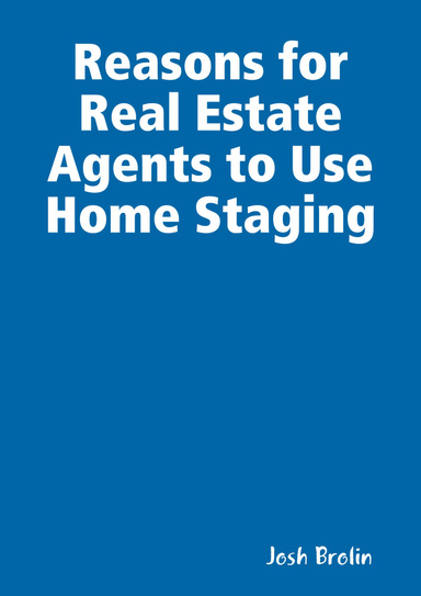 Reasons for Real Estate Agents to Use Home Staging
