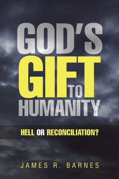 God’s Gift to Humanity: Hell or Reconciliation?