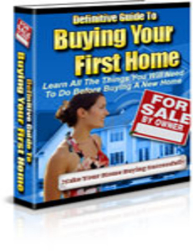 Definitive Guide to Buying Your First Home