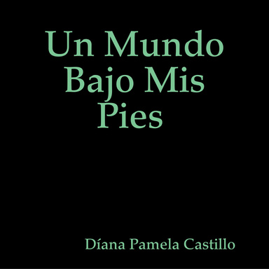 Un Mundo Bajo Mis Pies